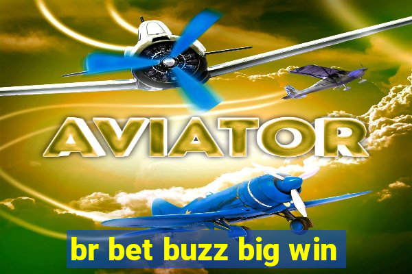 br bet buzz big win